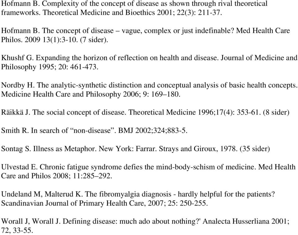 Journal of Medicine and Philosophy 1995; 20: 461-473. Nordby H. The analytic-synthetic distinction and conceptual analysis of basic health concepts.