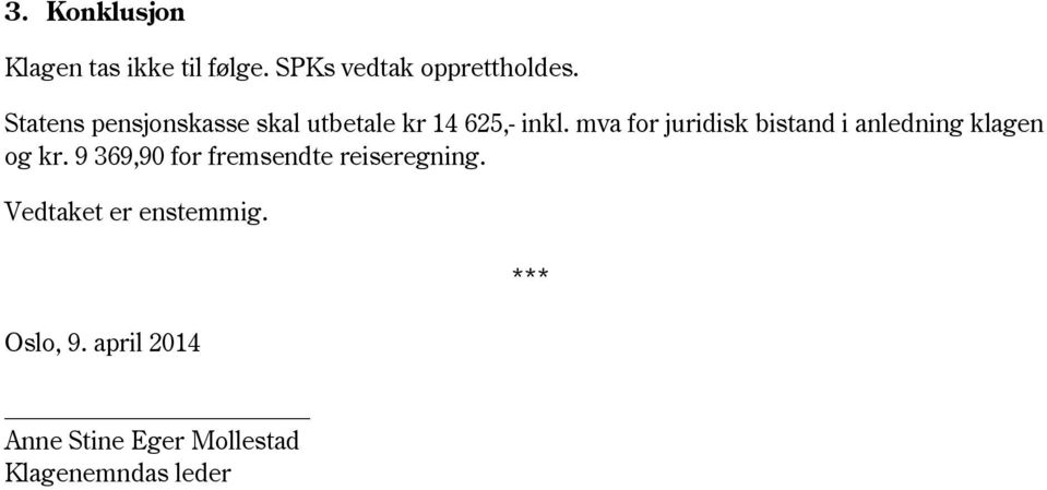 mva for juridisk bistand i anledning klagen og kr.