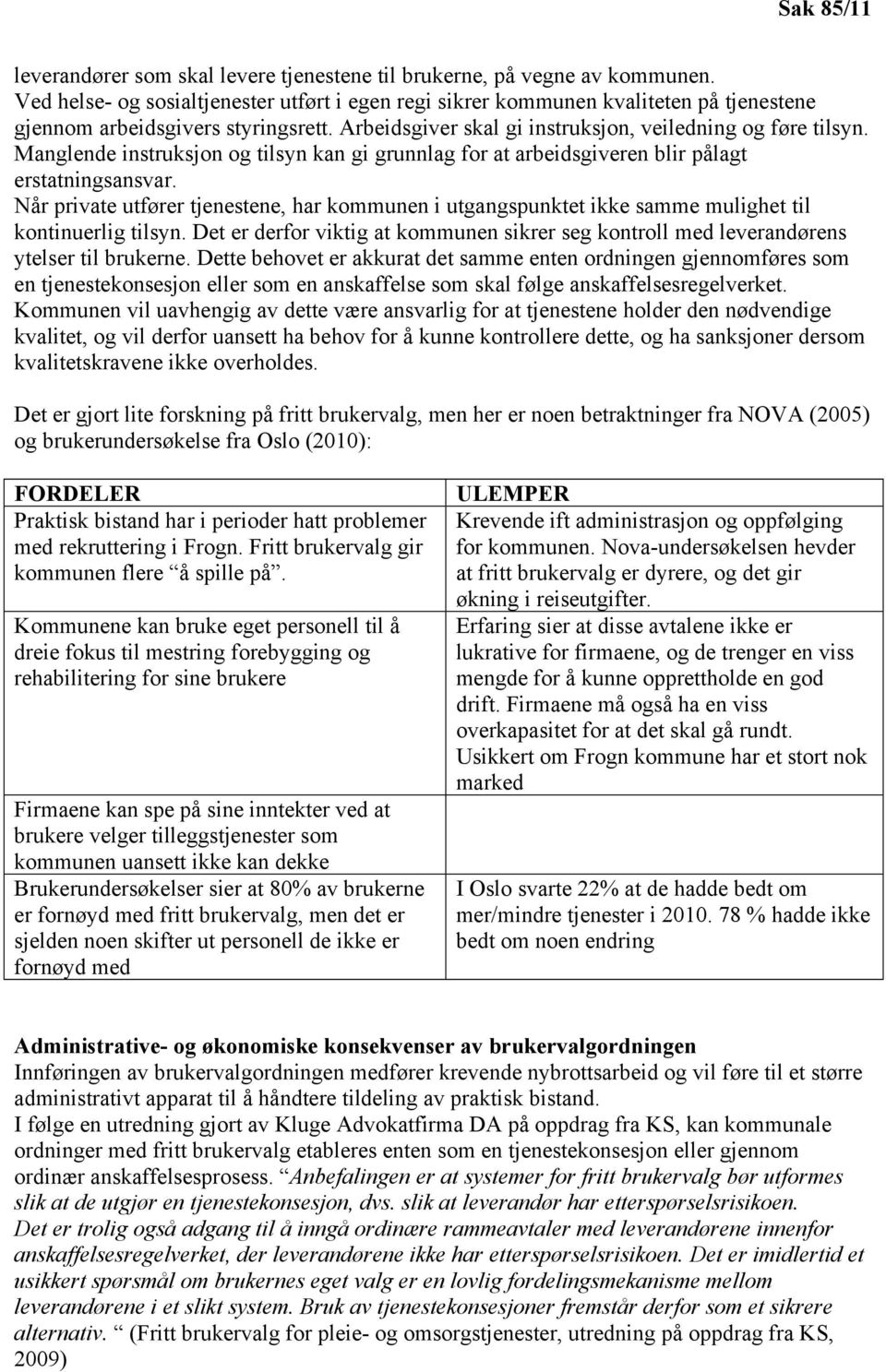 Manglende instruksjon og tilsyn kan gi grunnlag for at arbeidsgiveren blir pålagt erstatningsansvar.