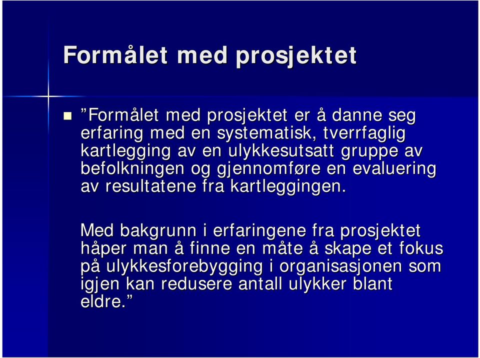 resultatene fra kartleggingen.