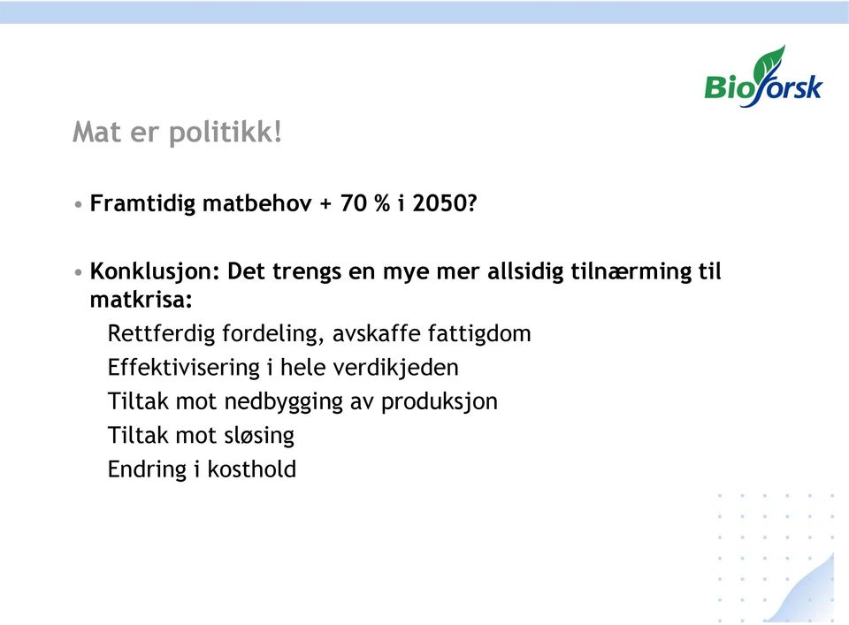 matkrisa: Rettferdig fordeling, avskaffe fattigdom Effektivisering