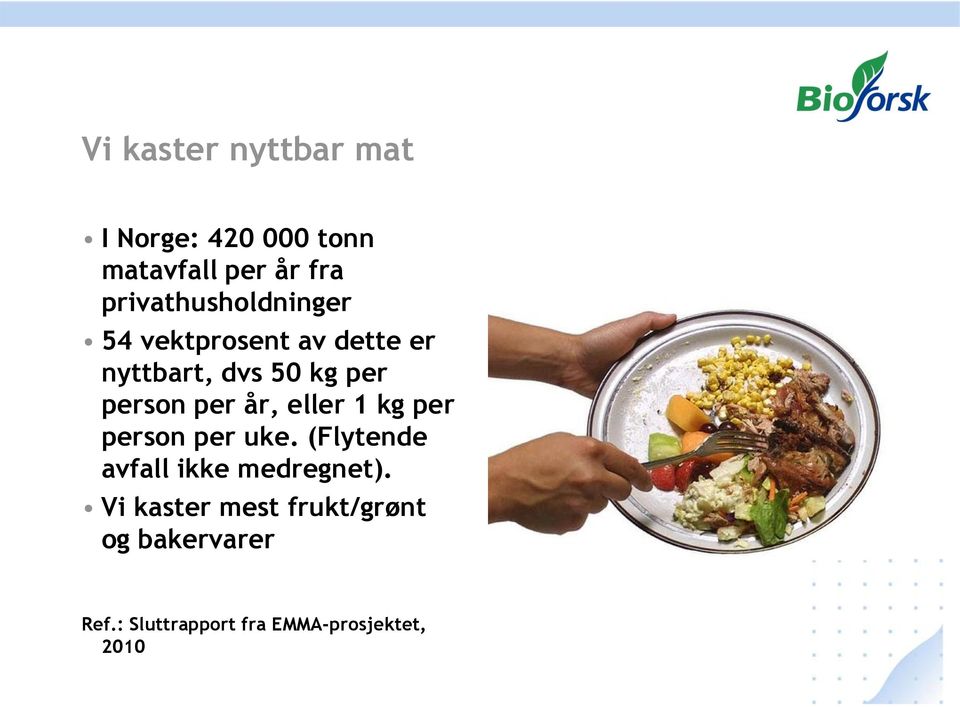 person per år, eller 1 kg per person per uke.