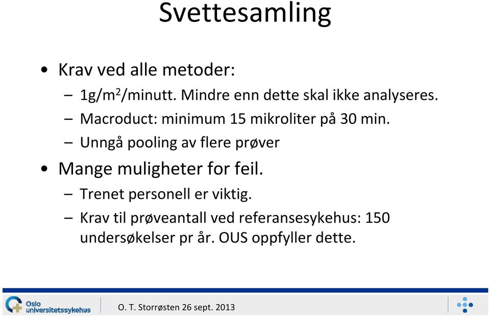 Macroduct: minimum 15 mikroliter på 30 min.