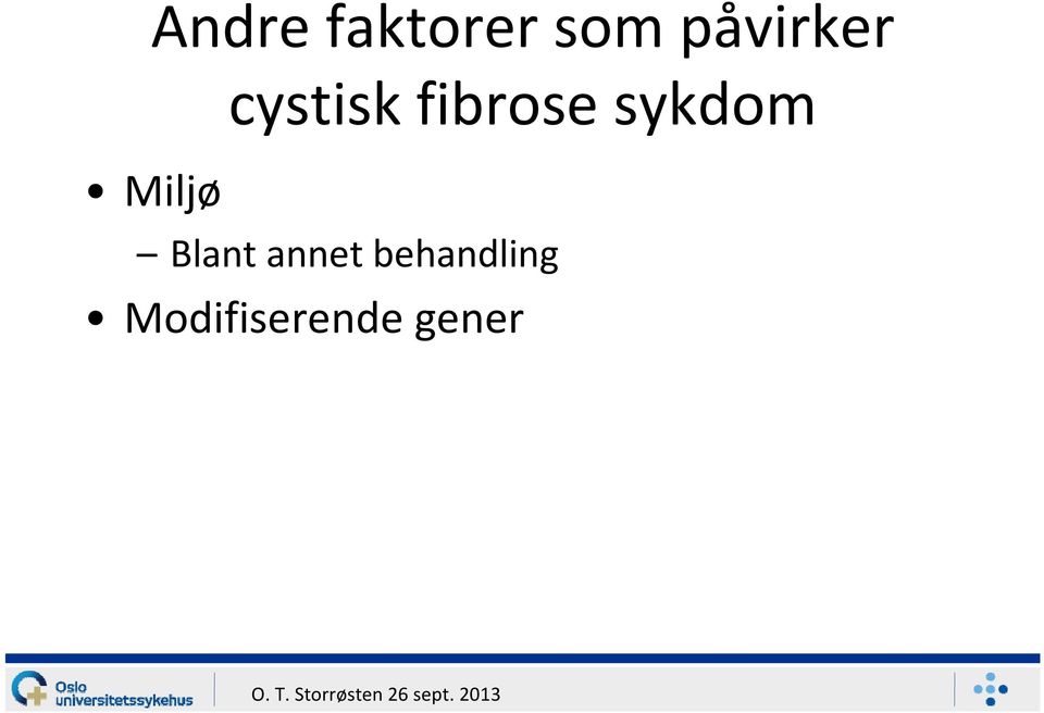 sykdom Miljø Blant annet