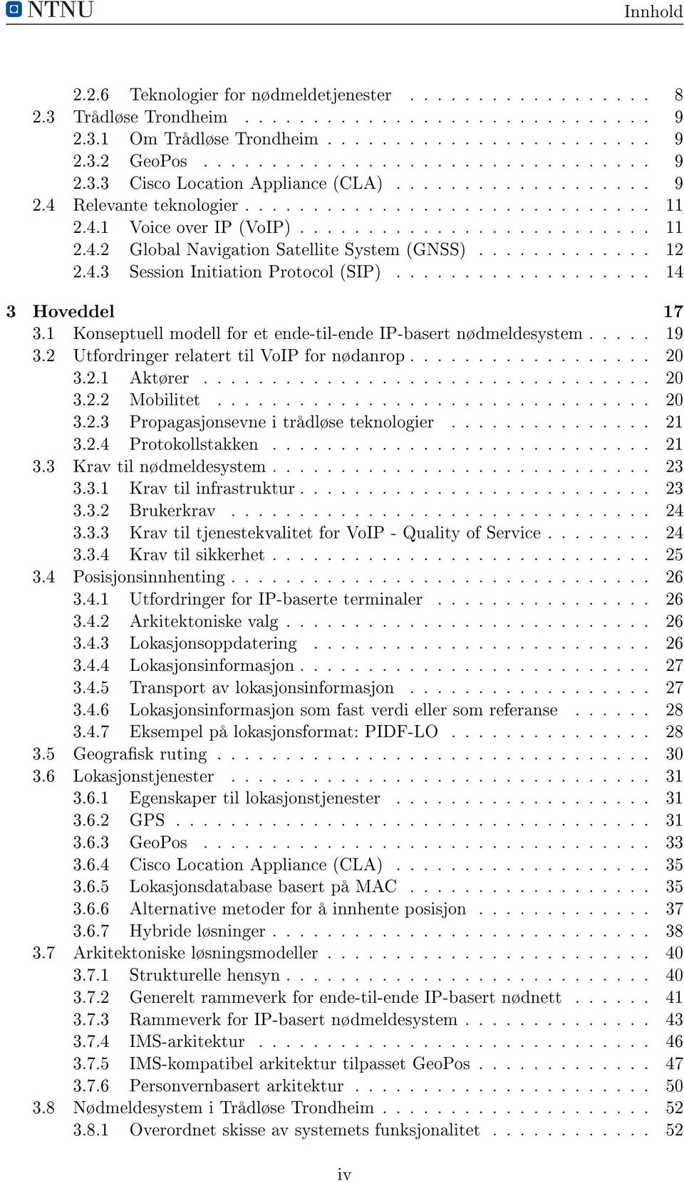 4.3 Session Initiation Protocol (SIP)................... 14 3 Hoveddel 17 3.1 Konseptuell modell for et ende-til-ende IP-basert nødmeldesystem..... 19 3.2 Utfordringer relatert til VoIP for nødanrop.