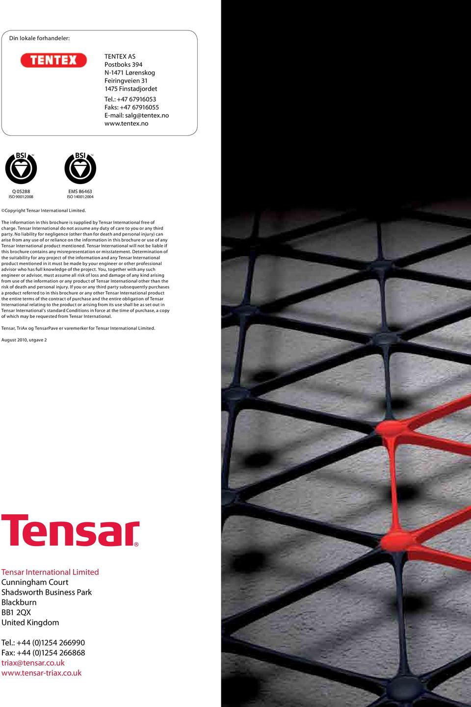Tensar International do not assume any duty of care to you or any third party.