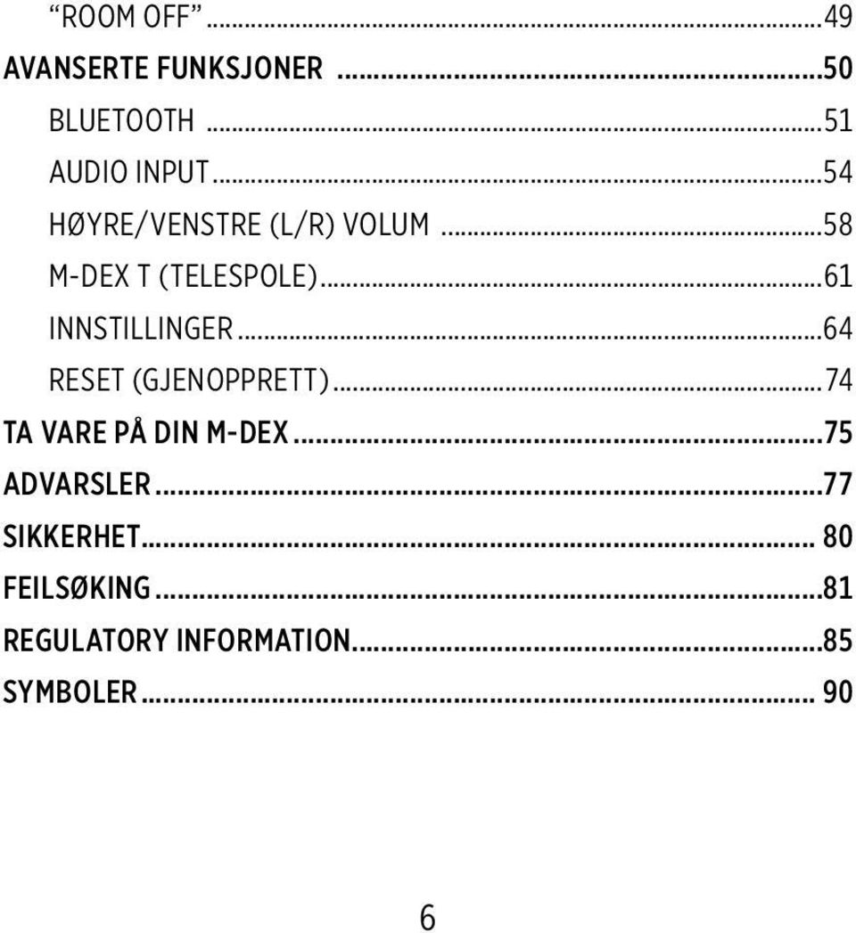 ..64 RESET (GJENOPPRETT)...74 TA VARE PÅ DIN M-DEX...75 ADVARSLER.