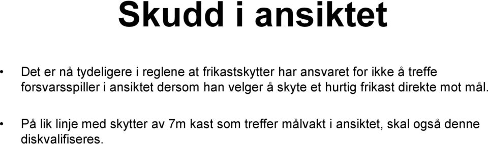 å skyte et hurtig frikast direkte mot mål.