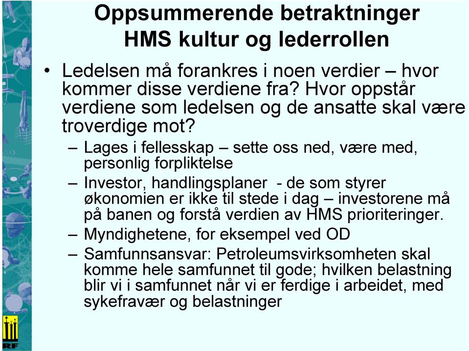 Lages i fellesskap sette oss ned, være med, personlig forpliktelse Investor, handlingsplaner - de som styrer økonomien er ikke til stede i dag