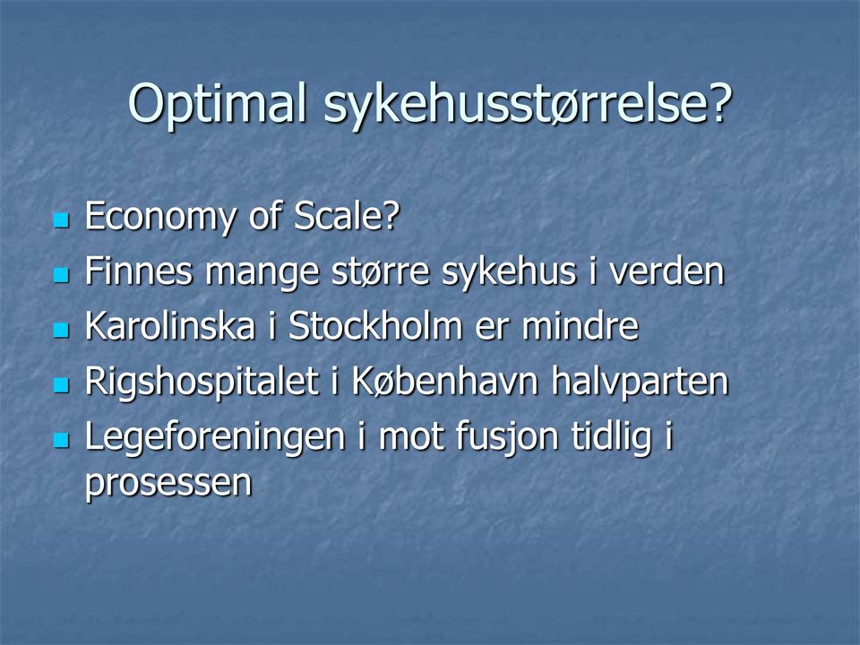 Stockholm er mindre Rigshospitalet i København