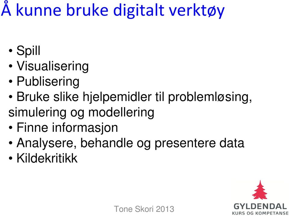 problemløsing, simulering og modellering Finne