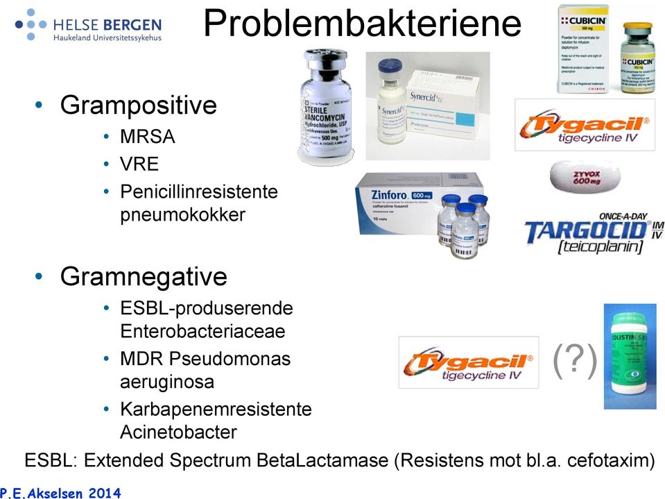 ESBL-produserende Enterobacteriaceae MDR Pseudomonas aeruginosa