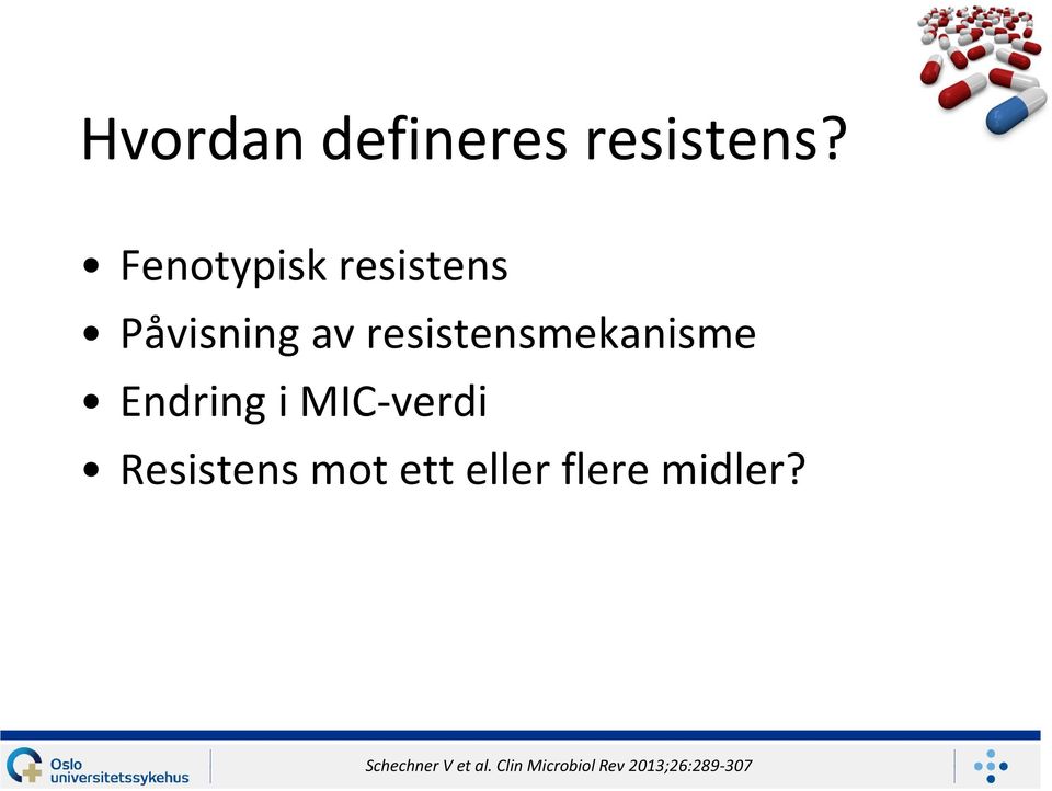 resistensmekanisme Endring i MIC-verdi Resistens