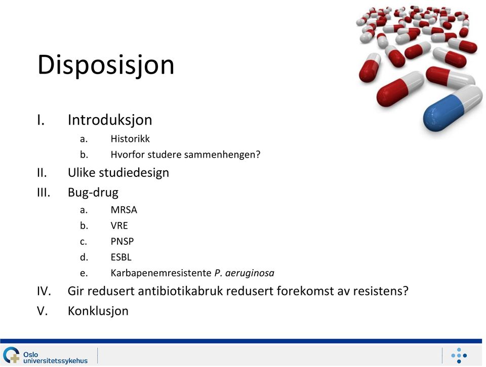 Bug-drug a. MRSA b. VRE c. PNSP d. ESBL e.