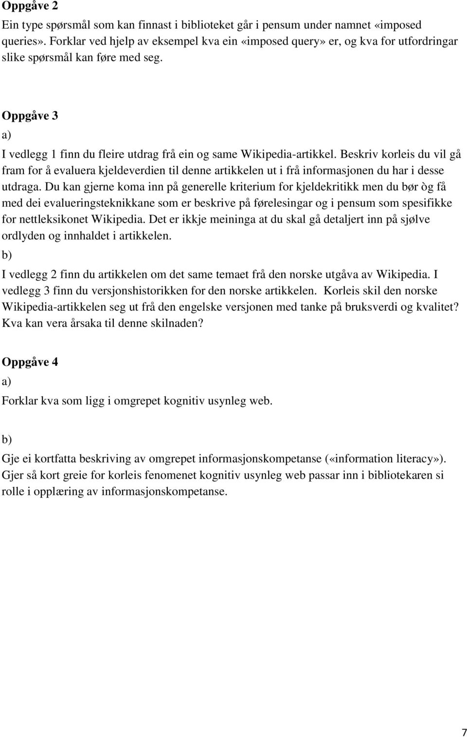 Beskriv korleis du vil gå fram for å evaluera kjeldeverdien til denne artikkelen ut i frå informasjonen du har i desse utdraga.