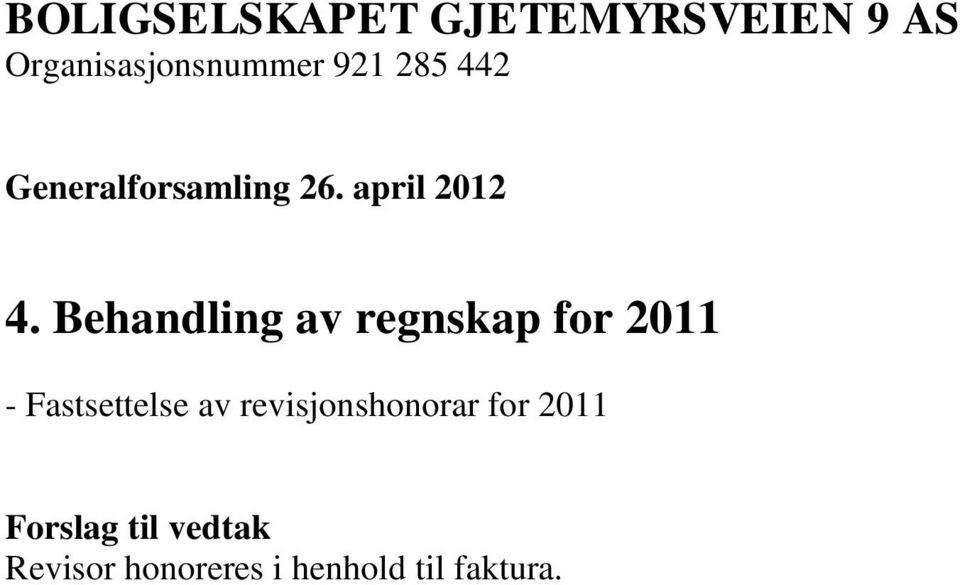 for 2011 Forslag til vedtak