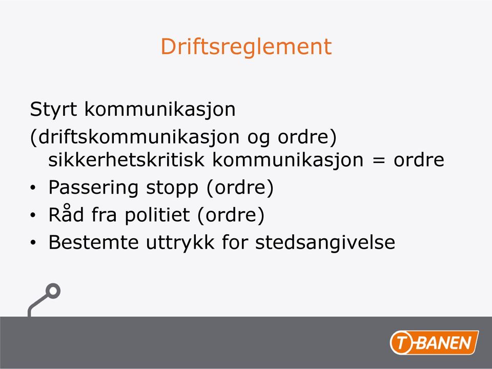 sikkerhetskritisk kommunikasjon = ordre