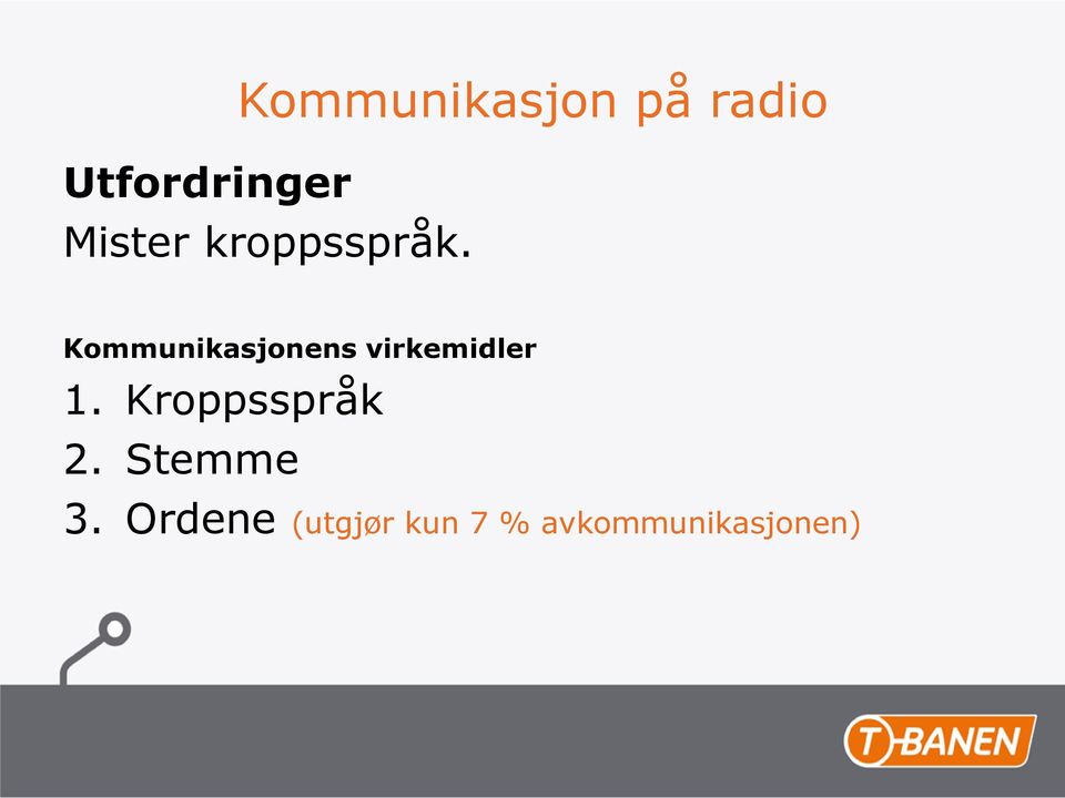 Kommunikasjonens virkemidler 1.