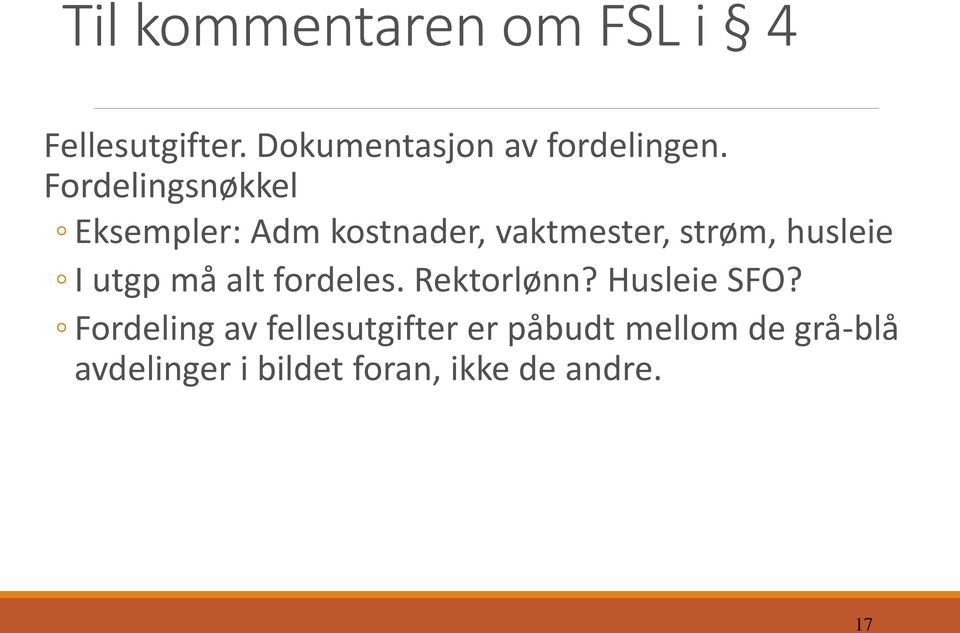 utgp må alt fordeles. Rektorlønn? Husleie SFO?