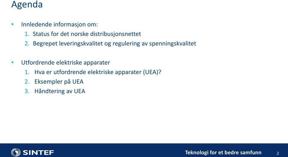 Begrepet leveringskvalitet og regulering av spenningskvalitet Utfordrende