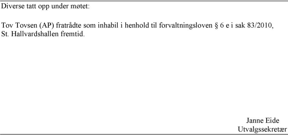 forvaltningsloven 6 e i sak 83/2010, St.