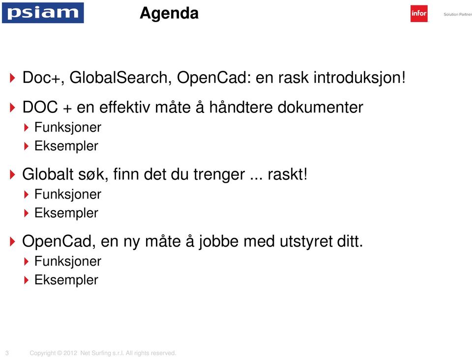 Eksempler Globalt søk, finn det du trenger... raskt!