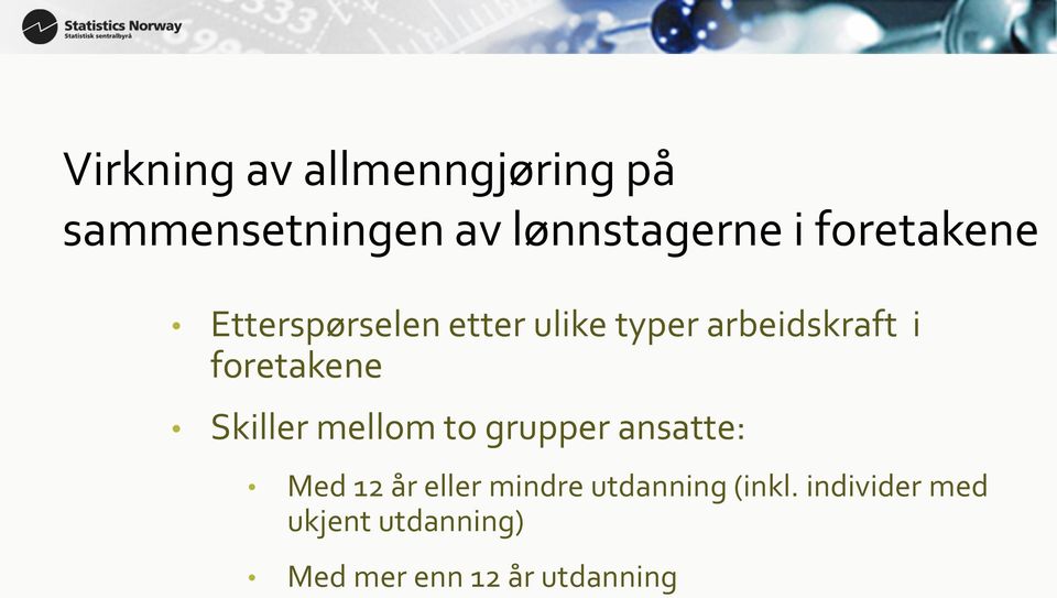 foretakene Skiller mellom to grupper ansatte: Med 12 år eller