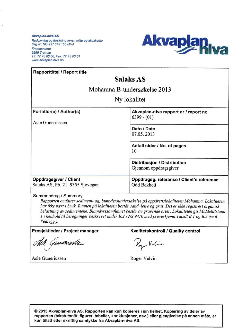 2013 Antall sider / No. of pages 10 Distribusjon / Distribution Gjennom oppdragsgiver Oppdragsgiver / Client Oppdragsg. referanse / Client's reference Salaks AS, Pb. 21.