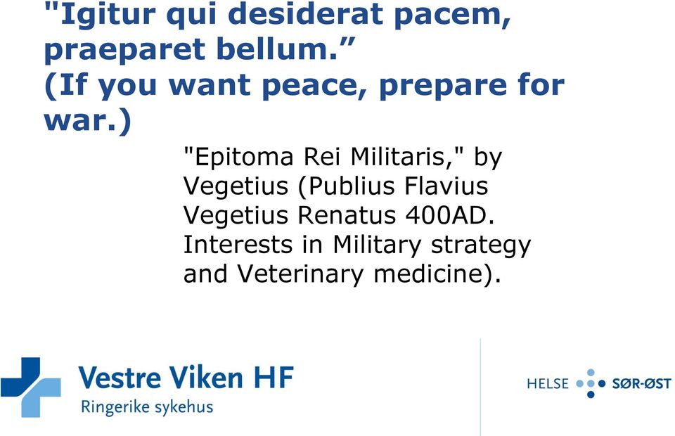 ) "Epitoma Rei Militaris," by Vegetius (Publius