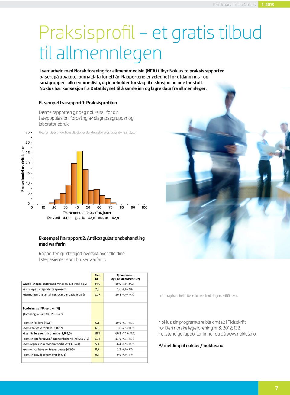 Noklus har konsesjon fra Datatilsynet til å samle inn og lagre data fra allmennleger.