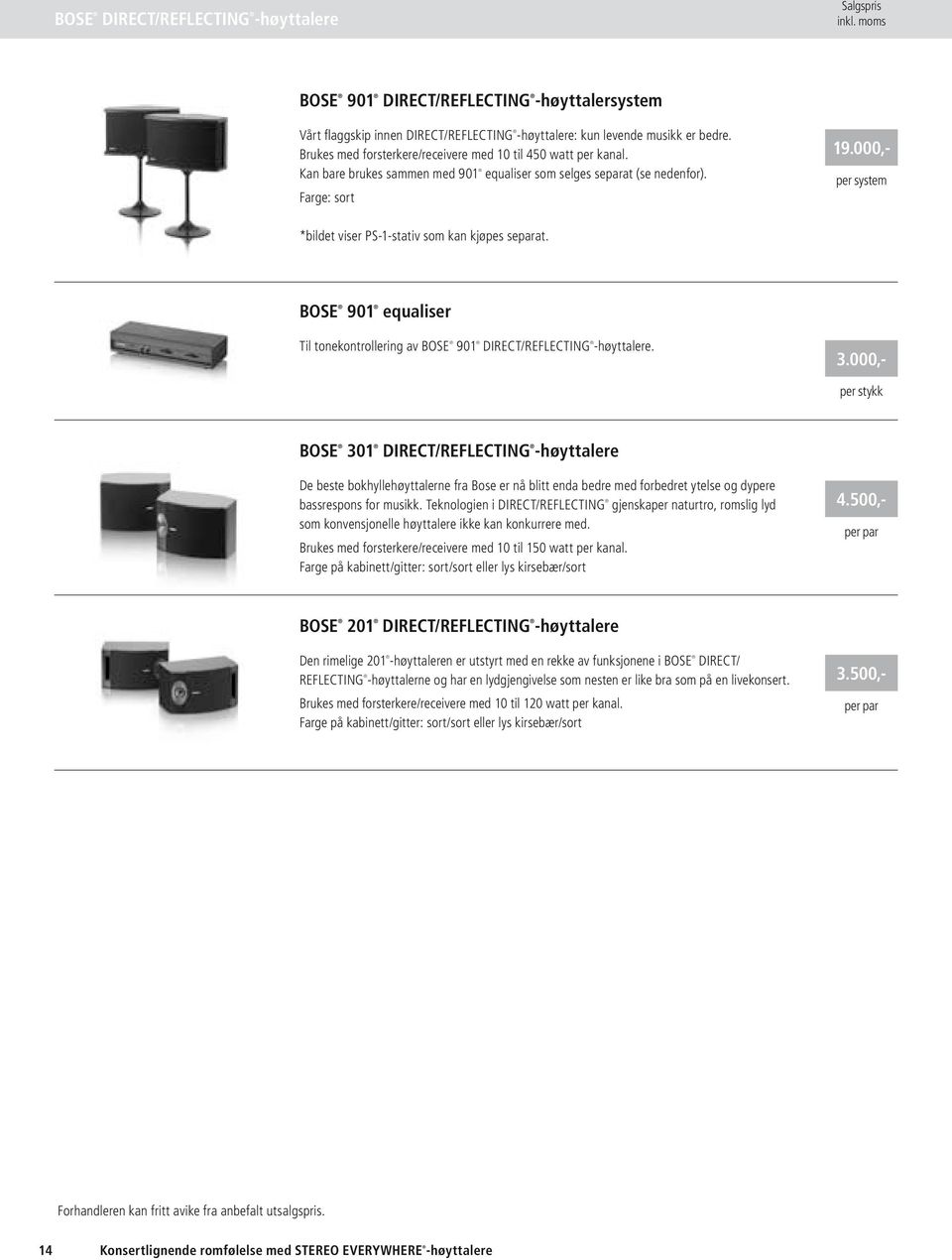 BOSE 901 equaliser Til tonekontrollering av BOSE 901 DIRECT/REFLECTING -høyttalere.