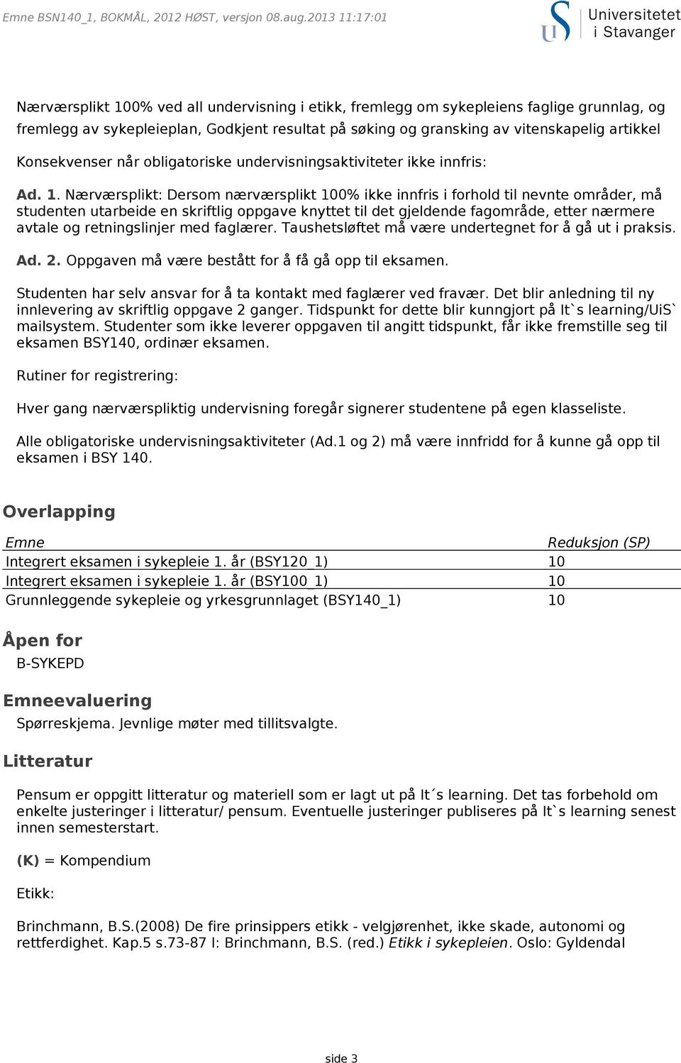 artikkel Konsekvenser når obligatoriske undervisningsaktiviteter ikke innfris: Ad. 1.