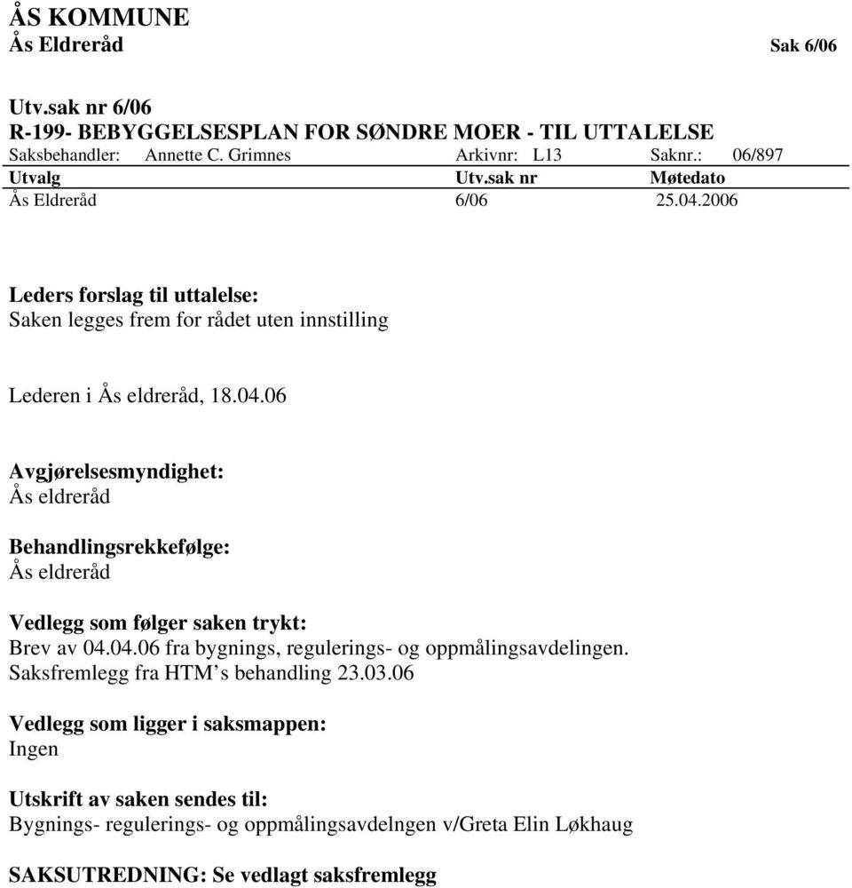 04.06 fra bygnings, regulerings- og oppmålingsavdelingen. Saksfremlegg fra HTM s behandling 23.03.