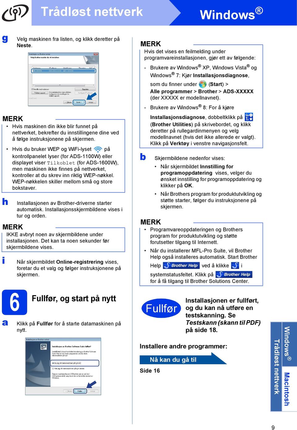 Alle programmer > Brother > ADS-XXXXX (der XXXXX er modellnavnet).