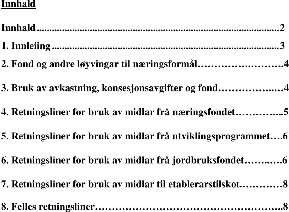 Retningsliner for bruk av midlar frå næringsfondet...5 5.