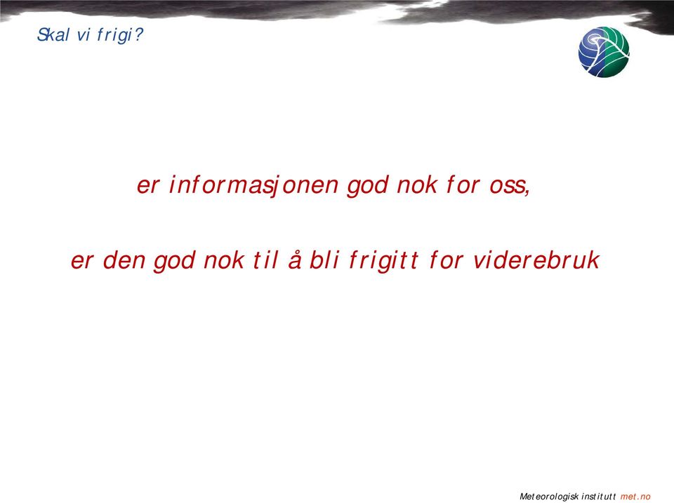 nok for oss, er den god