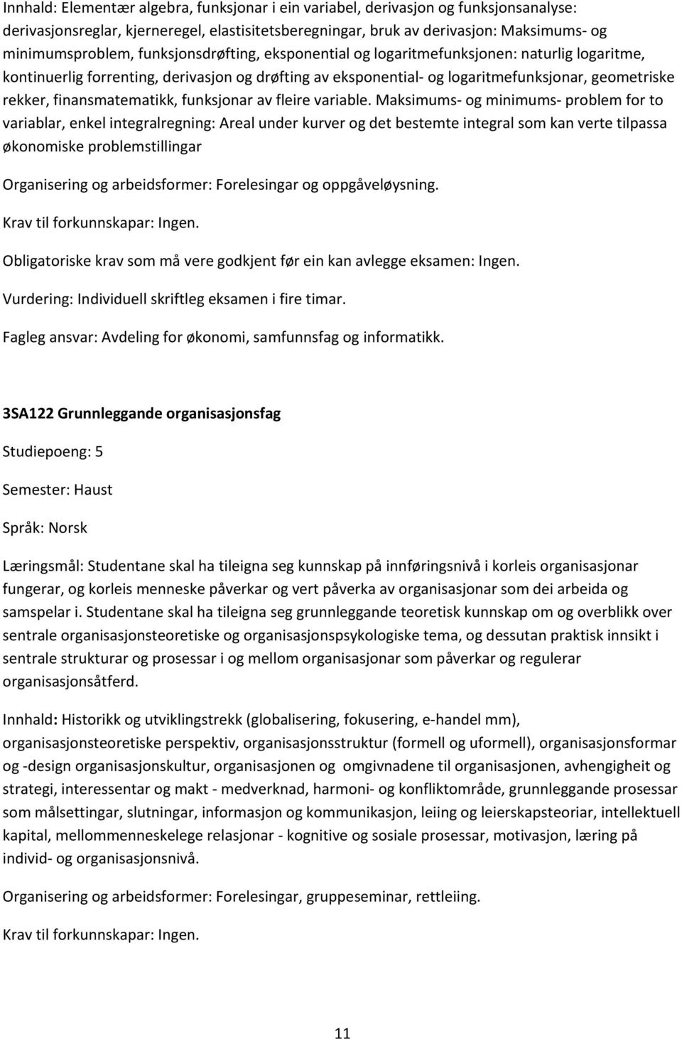 finansmatematikk, funksjonar av fleire variable.