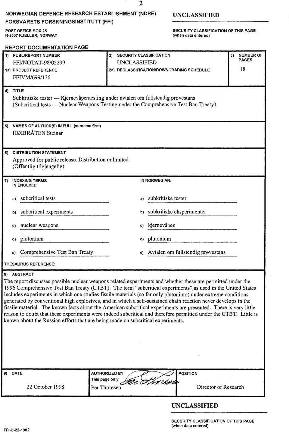 8 4) TITLE Subkritiske tester Kjernevåpentesting under avtalen om fullstendig prøvestans (Subcritical tests Nuclear Weapons Testing under the Comprehensive Test Ban Treaty) 5) NAMES OF AUTHOR(S) IN