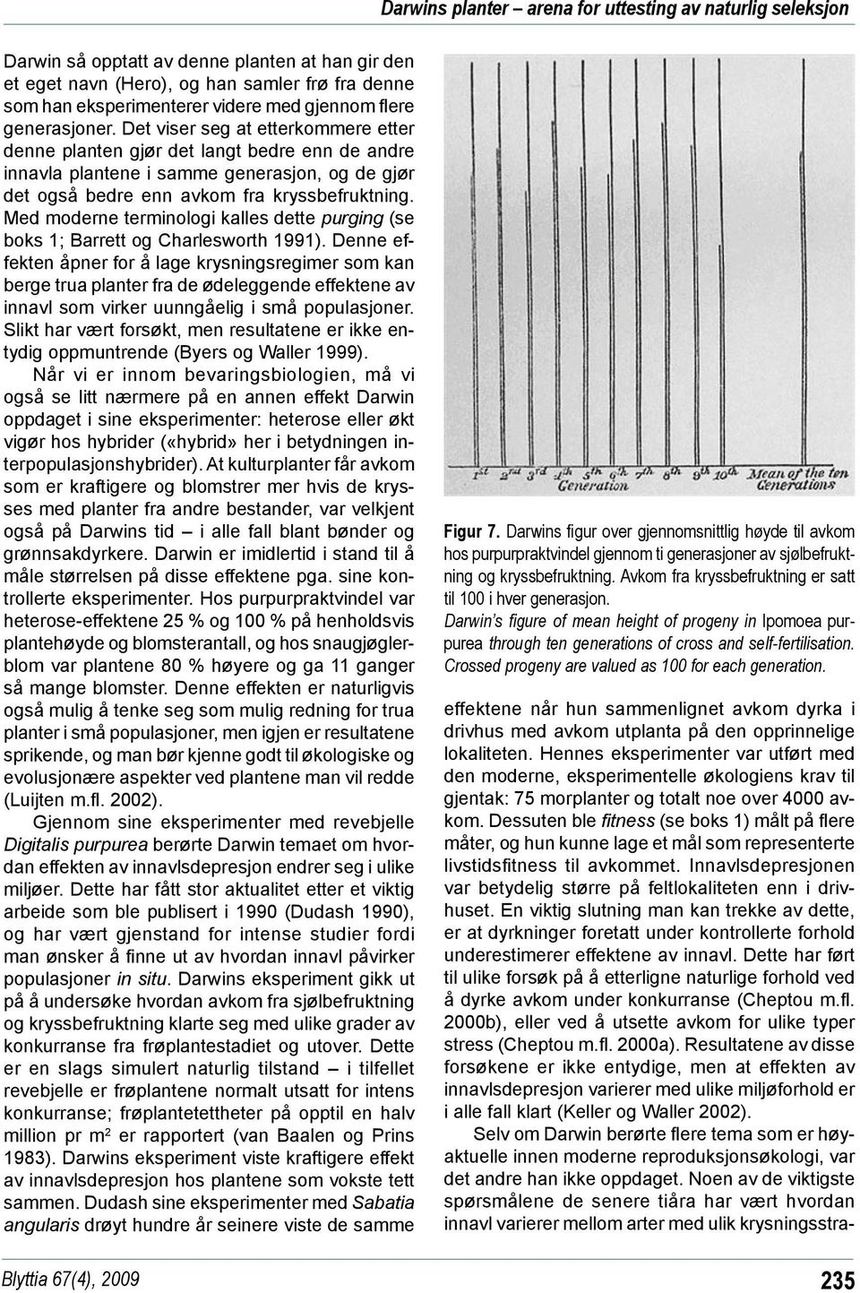 Med moderne terminologi kalles dette purging (se boks 1; Barrett og Charlesworth 1991).