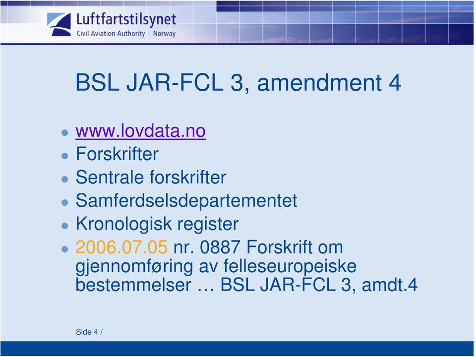 Samferdselsdepartementet Kronologisk register 2006.07.