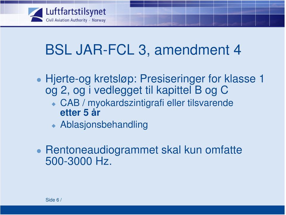 myokardszintigrafi eller tilsvarende etter 5 år