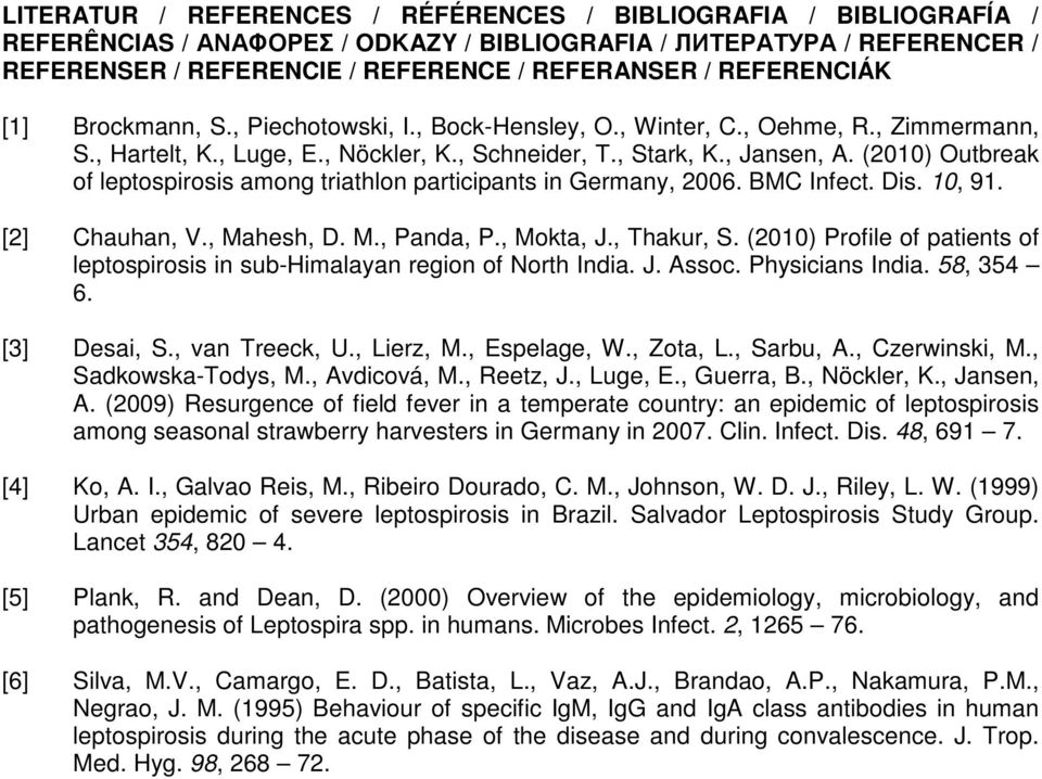 (2010) Outbreak of leptospirosis among triathlon participants in Germany, 2006. BMC Infect. Dis. 10, 91. [2] Chauhan, V., Mahesh, D. M., Panda, P., Mokta, J., Thakur, S.