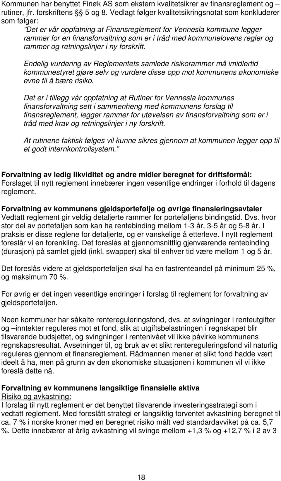 regler og rammer og retningslinjer i ny forskrift.