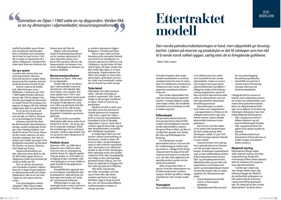 Hans innflytelse over industrien ble til slutt så sterk at han i 1911 ble tvunget av høyesterett til å splitte selskapene i Standard Oil i møte med Sherman Antitrust Act.