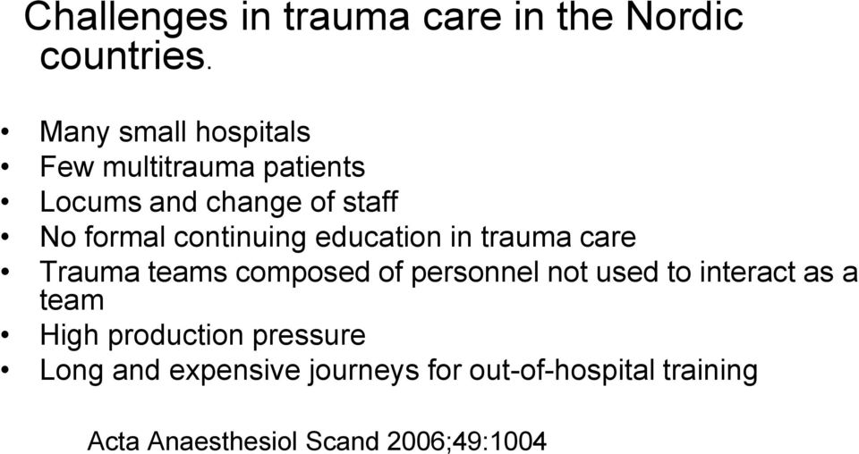 continuing education in trauma care Trauma teams composed of personnel not used to