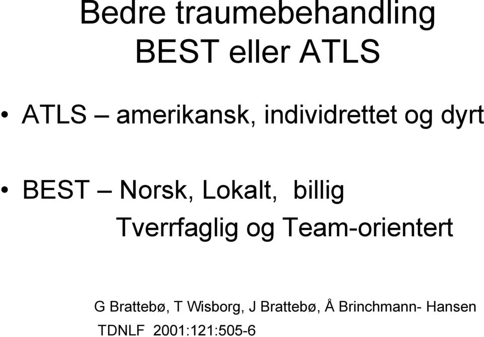 Lokalt, billig Tverrfaglig og Team-orientert G