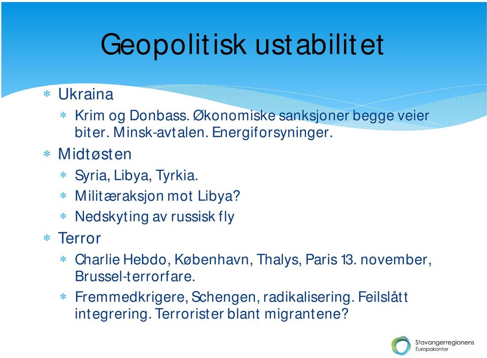 Nedskyting av russisk fly Terror Charlie Hebdo, København, Thalys, Paris 13.