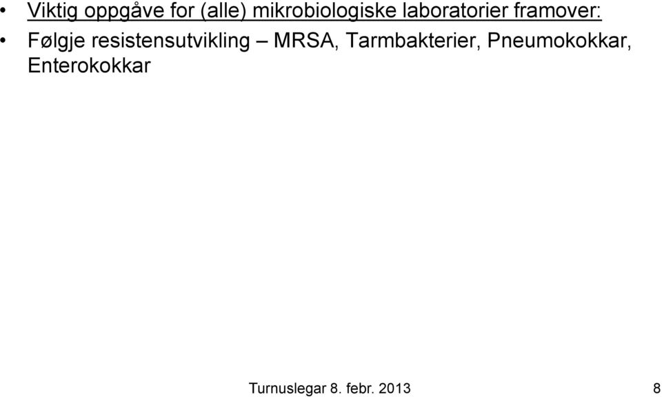 resistensutvikling MRSA, Tarmbakterier,