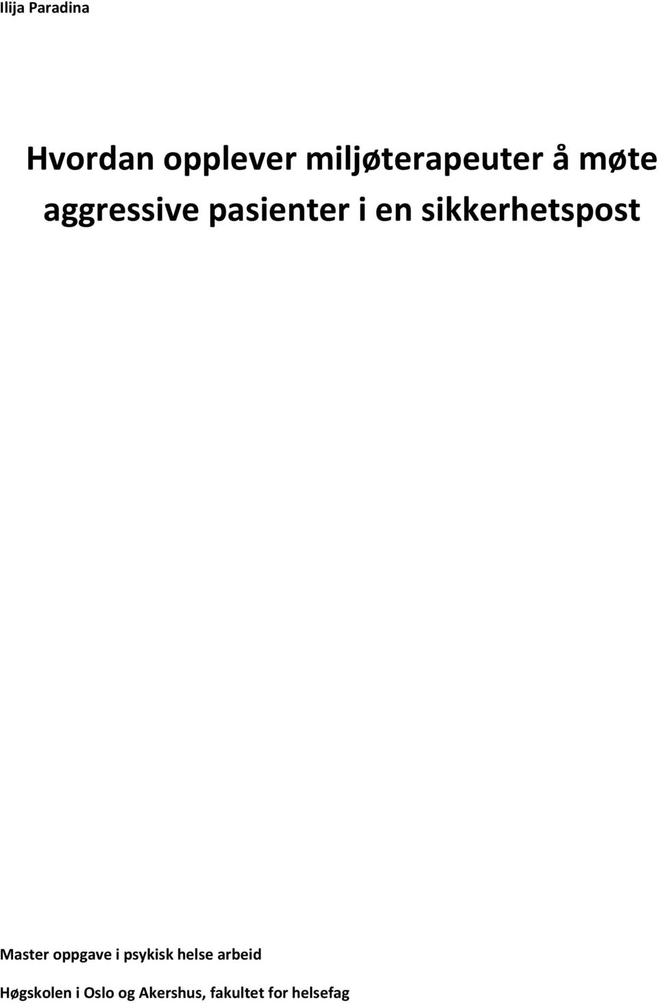 en sikkerhetspost Master oppgave i psykisk