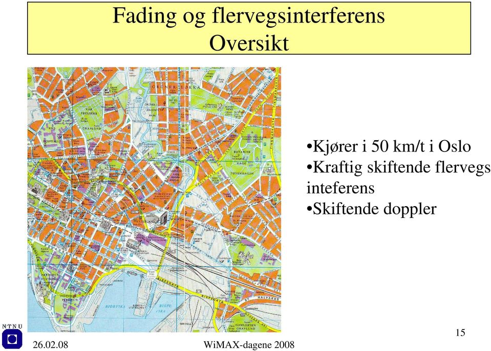 Oslo Kraftig skiftende